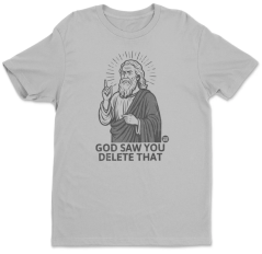 Todd Art - God Saw You Delete That (tričko)